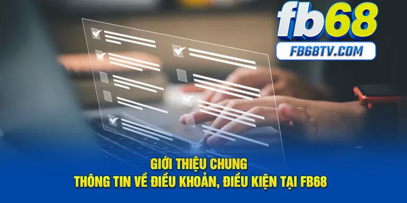 Tìm hiểu về nội dung điều khoản FB68
